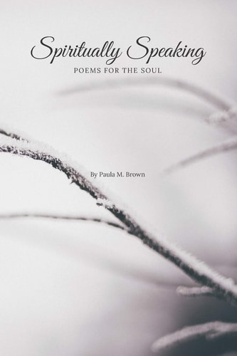 Spiritually Speaking Poems for the Soul