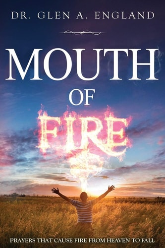 Mouth Of Fire Prayers That Cause Fire From Heaven To Fall