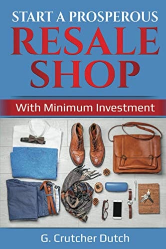 Start a Prosperous Resale Shop With Minimum Investment