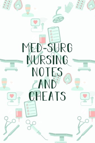 Med-Surg Nursing Notes and Cheats Funny Nursing Theme Notebook - Includes: Quotes From My Patients and Coloring Section - Graduation And Appreciation Gift For Medical Surgical Nurses