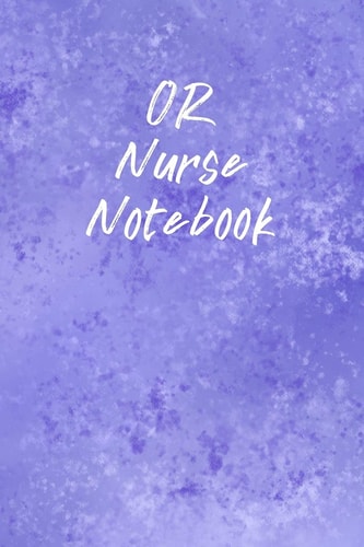 OR Nurse Notebook Funny Nursing Theme Notebook - Includes: Quotes From My Patients and Coloring Section - Graduation And Appreciation Gift For OR Nurses