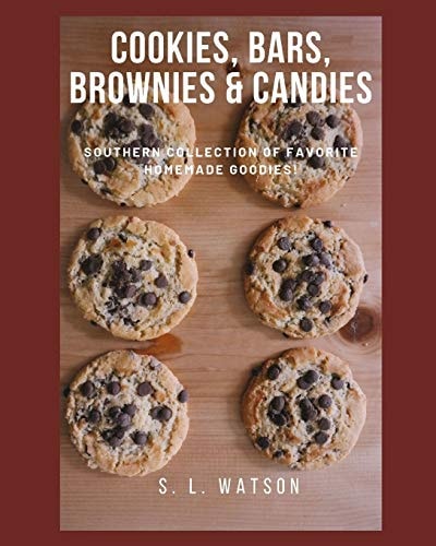 Cookies, Bars, Brownies & Candies Southern Collection of Favorite Homemade Goodies!