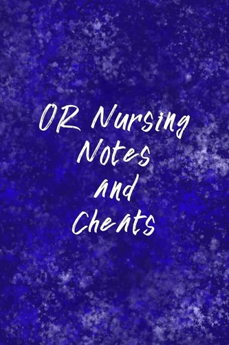 OR Nursing Notes and Cheats Funny Nursing Theme Notebook - Includes: Quotes From My Patients and Coloring Section - Graduation And Appreciation Gift For Operating Room Nurses