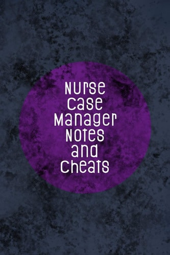 Nurse Case Manager Notes and Cheats Funny Nursing Theme Notebook - Includes: Quotes From My Patients and Coloring Section - Graduation And Appreciation Gift For NCM Nurses