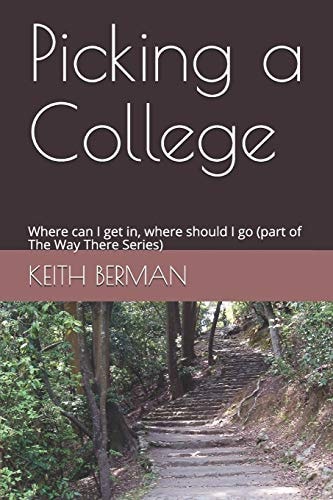 Picking a College Where Can I Get In, Where Should I Go (part of the Way There Series)