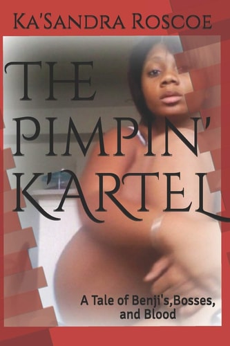 The Pimpin' K'ARTEL A Tale about Benji's, Bosses, and Bloodshed