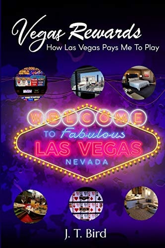 Vegas Rewards How Las Vegas Pays Me To Play