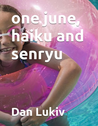 One June, Haiku and Senryu