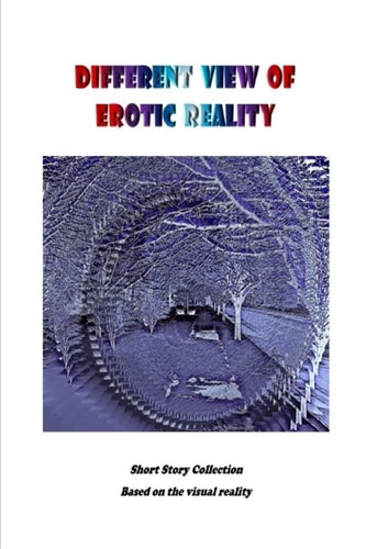 Different View of Erotic Reality Short Story Collection Based on Visual Reality