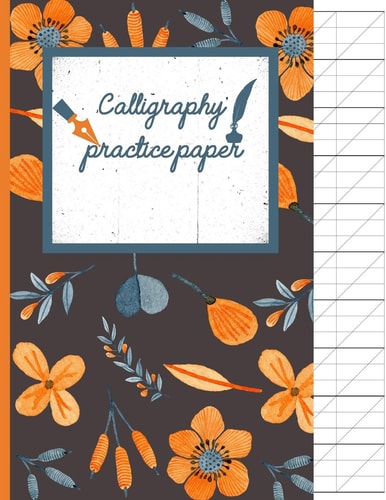 Calligraphy Practice Paper Orange Hand Writing Workbook for Adults & Kids 120 Pages of Practice Sheets to Write in (8. 5x11 Inch).