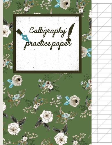 Calligraphy Practice Paper Floral Hand Writing Workbook for Adults & Kids 120 Pages of Practice Sheets to Write in (8. 5x11 Inch).