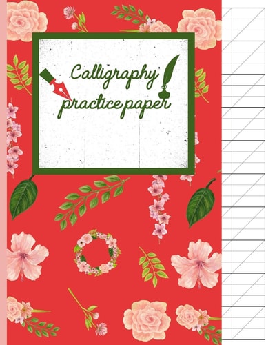 Calligraphy Practice Paper Pink Garden Floral Hand Writing Workbook for Adults & Kids 120 Pages of Practice Sheets to Write in (8. 5x11 Inch).