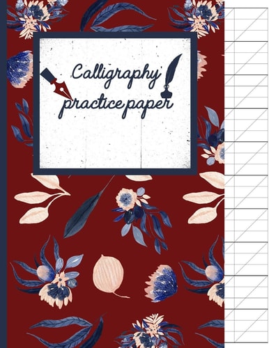 Calligraphy Practice Paper Navy Floral Hand Writing Workbook for Adults & Kids 120 Pages of Practice Sheets to Write in (8. 5x11 Inch).