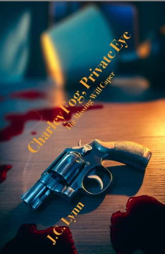 Charley Fog, Private Eye The Missing Will Caper