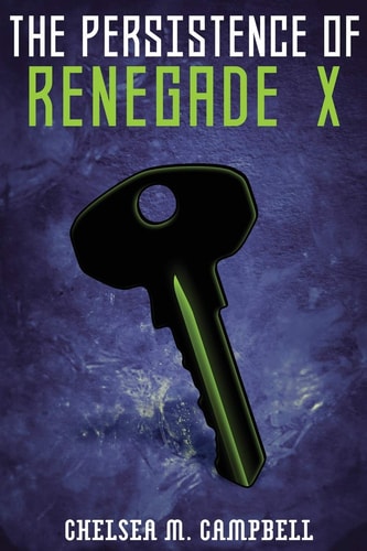 The Persistence of Renegade X (Renegade X, Book 4. 5)