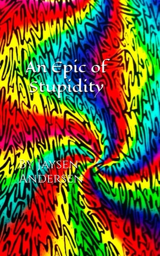 An Epic of Stupidity