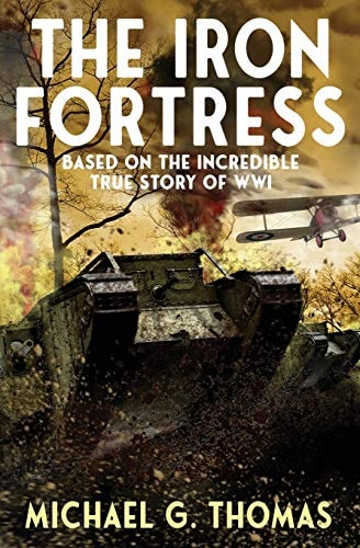The Iron Fortress (Tales of Valour: The Great War Book 1) Based on The Incredible True Story of WWI
