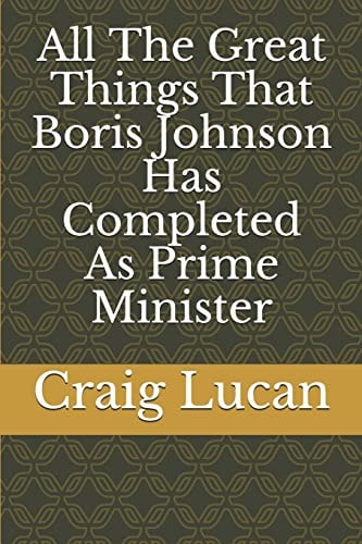 All The Great Things That Boris Johnson Has Completed As Prime Minister