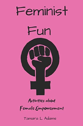 Feminist Fun Activities About Female Empowerment