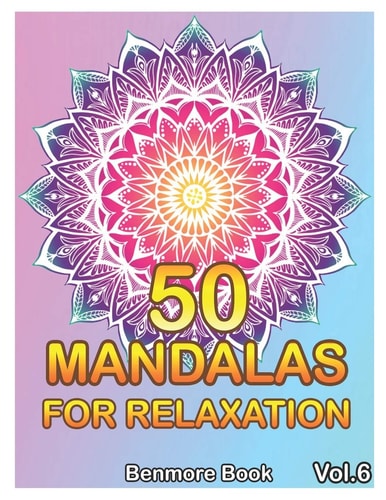 50 Mandalas For Relaxation Big Mandala Coloring Book for Adults 50 Images Stress Management Coloring Book For Relaxation, Meditation, Happiness and Relief & Art Color Therapy(Volume 6)