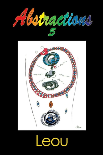 Abstractions 5 The Visionary Art of Leou