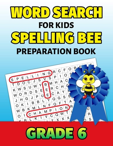 Word Search For Kids Spelling Bee Preparation Book Grade 6 6th Grade Spelling Workbook Fun Puzzle Book Sixth Grade Teacher Student Class Homeschool