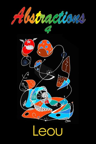 Abstractions 4 The Visionary Art of Leou