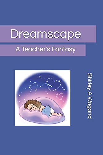 Dreamscape A Teacher's Fantasy