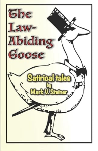 The Law-Abiding Goose Satirical Tales