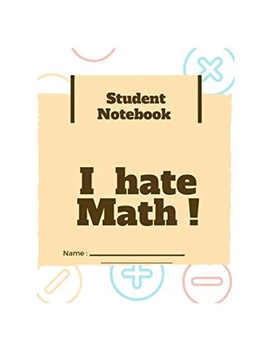 I Hate Math !!! Student Note Book