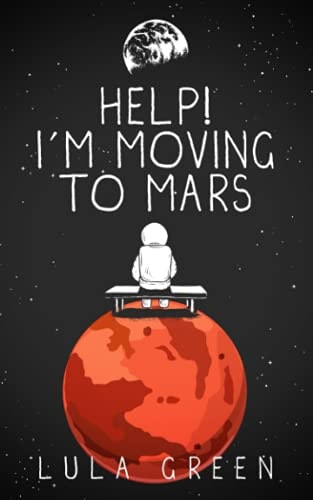 Help! I'm Moving to Mars