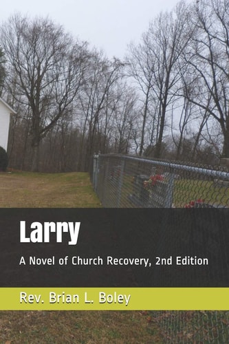 Larry A Novel of Church Recovery, 2nd Edition