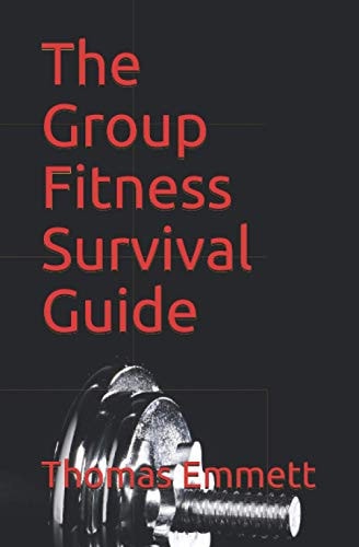 The Group Fitness Survival Guide 2019 Edition