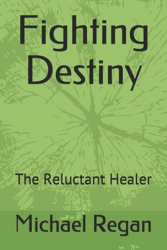 Fighting Destiny The Reluctant Healer