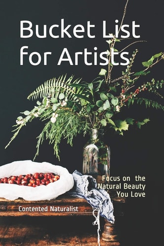 Bucket List for Artists Focus on the Natural Beauty You Love
