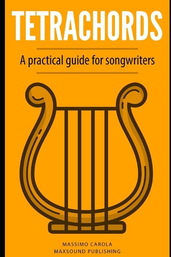 Tetrachords A Practical Guide for Songwriters