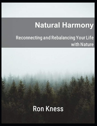 Natural Harmony Reconnecting and Rebalancing Your Life with Nature