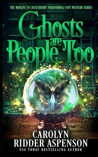 Ghosts Are People Too A Chantilly Adair Psychic Medium Cozy Mystery