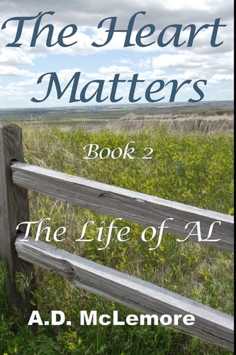 The Heart Matters - Book 2 The Life of AL