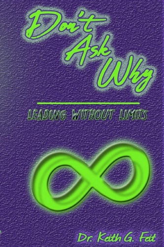 Don't Ask Why Leading Without Limits