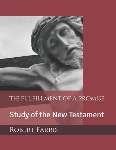 The Fulfillment of a Promise Study of the New Testament