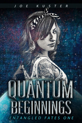 Quantum Beginnings A Near-Future CyberPunk Thriller