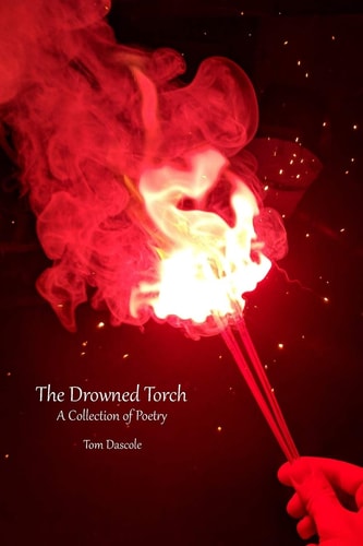The Drowned Torch A Poetry Collection