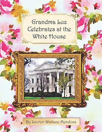 Grandma Luz Celebrates at the White House