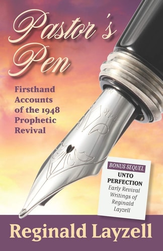 Pastor's Pen First Hand Accounts of the 1948 Prophetic Revival