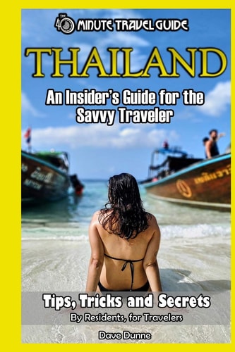 Thailand An Insider's Guide for the Savvy Traveler