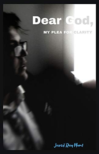 Dear God, My Plea for Clarity