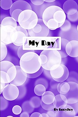 My Day A Prompt Book to Help You Understand Your Feelings about the Day and to Share and Communicate with Someone You Trust