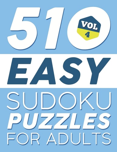 Easy SUDOKU Puzzles 510 SUDOKU Puzzles For Adults: For Beginners (Instructions & Solutions Included) - Vol 4