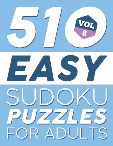 Easy SUDOKU Puzzles 510 SUDOKU Puzzles For Adults: For Beginners (Instructions & Solutions Included) - Vol 8
